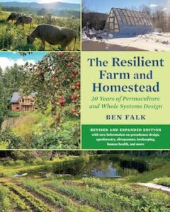 The Resilient Farm and Homestead by Ben Falk